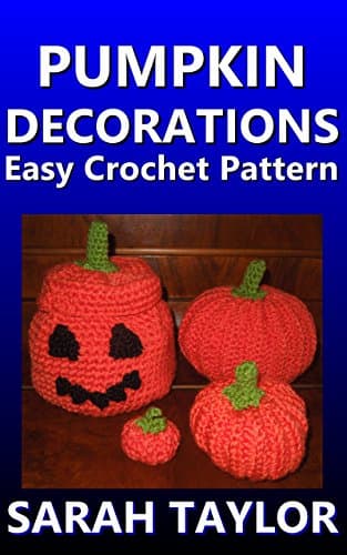 Pumpkin Decorations - Easy Crochet Pattern