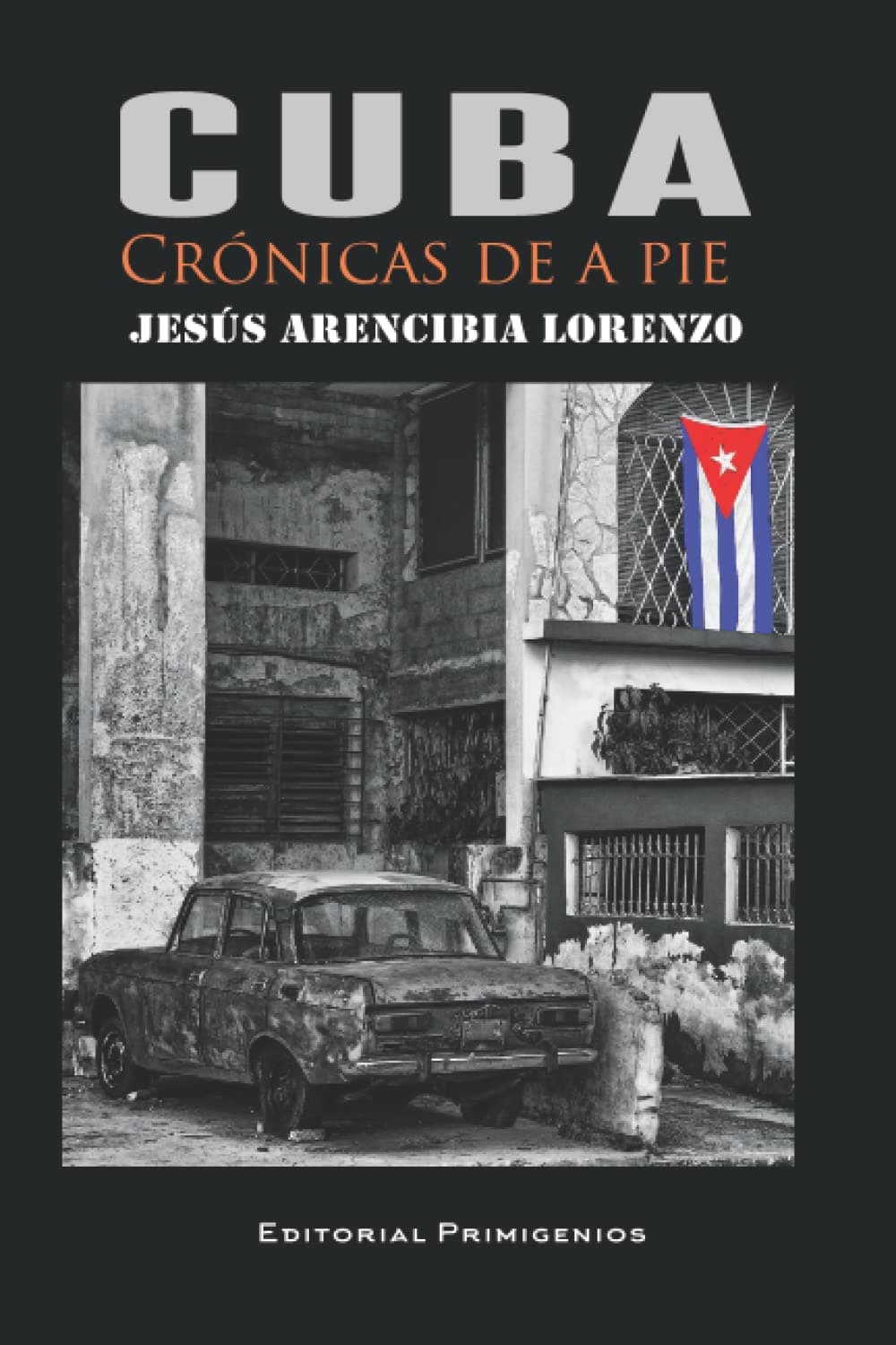 Cuba: crónicas de a pie (Spanish Edition)