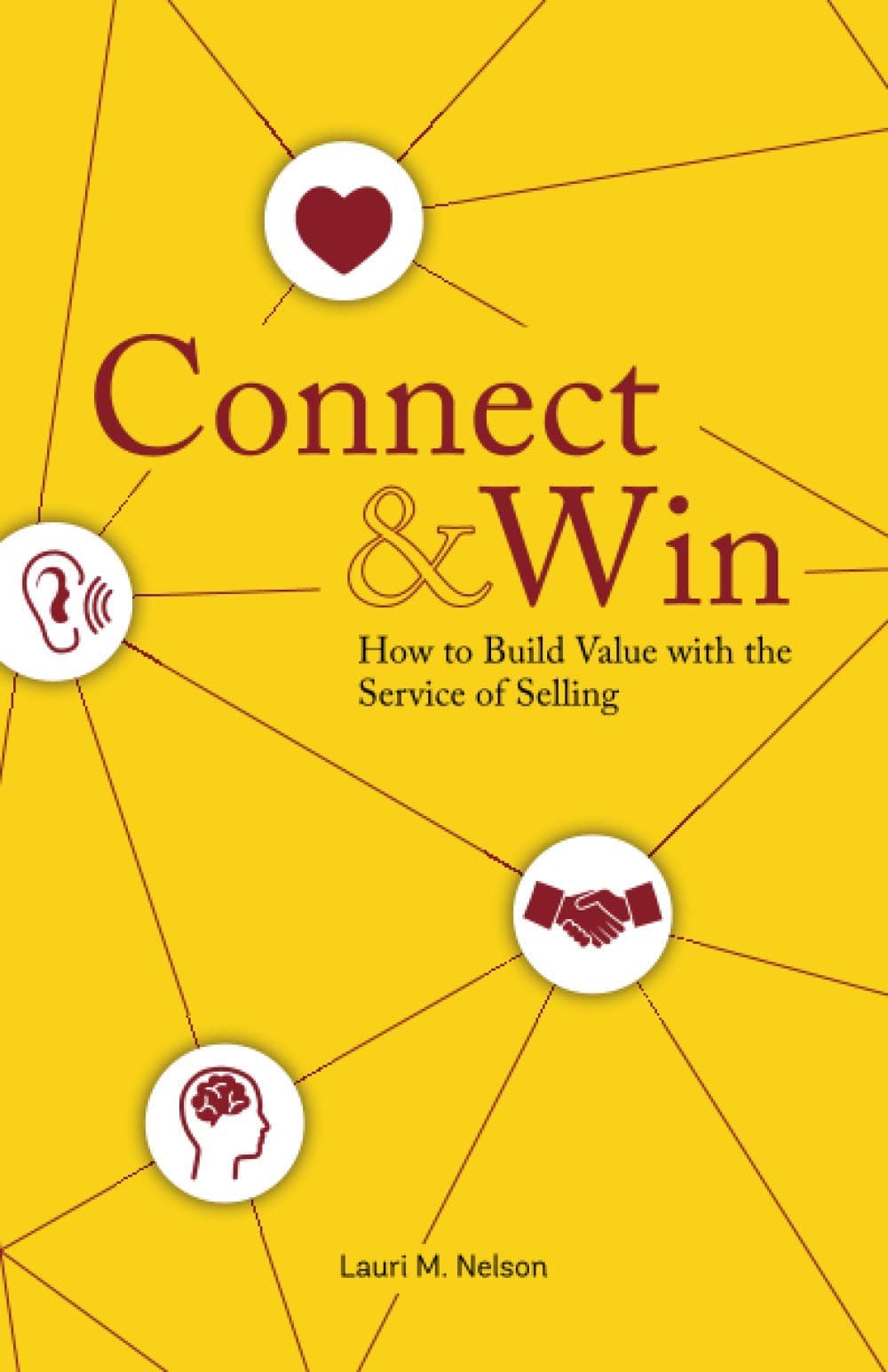 Connect & Win: How to Build Value with the Service of Selling