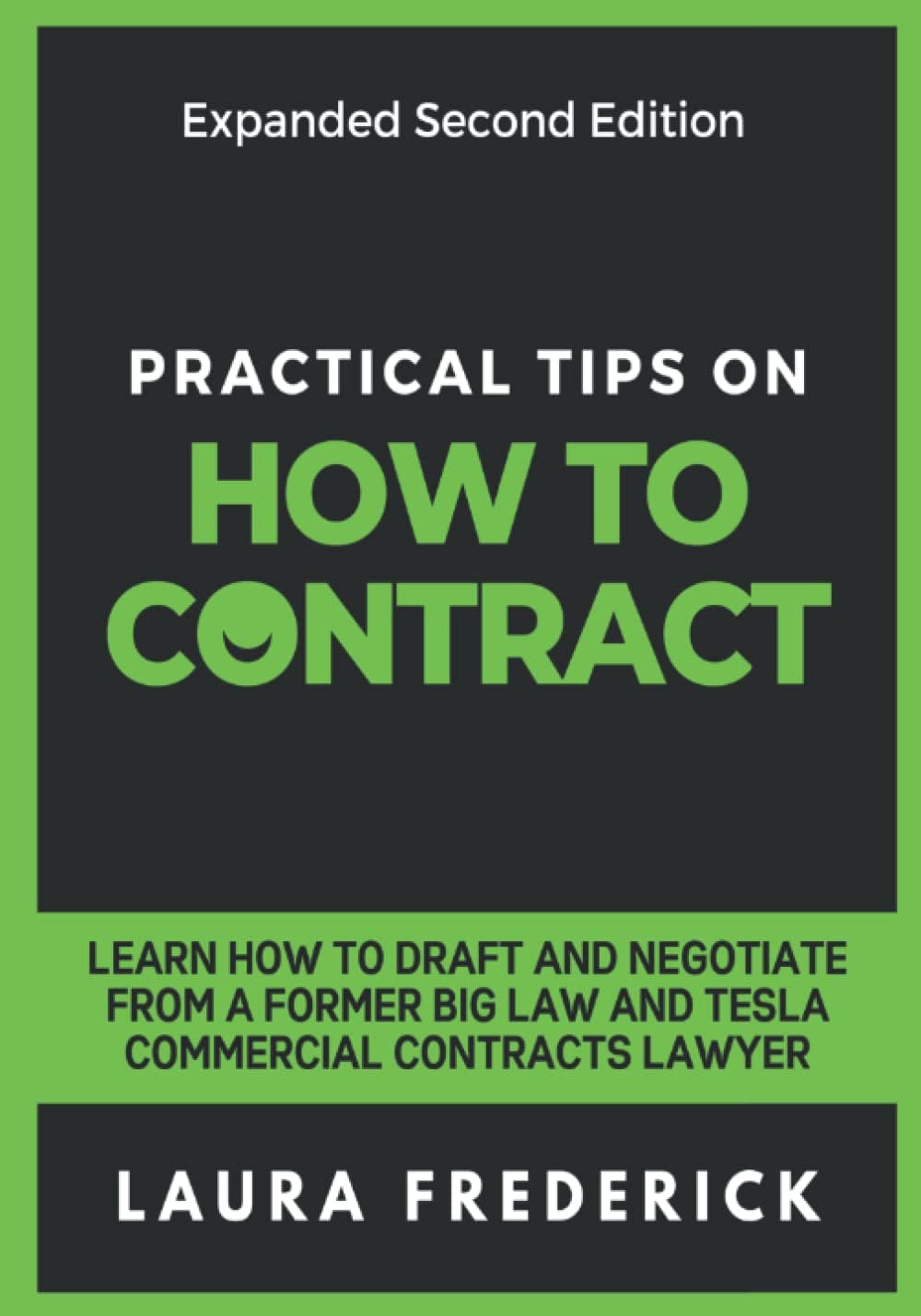 How to Contract LLC Practical Tips on Learn Draft and Negotiate from a Former Big Law and Tesla Commercial Contracts Lawyer