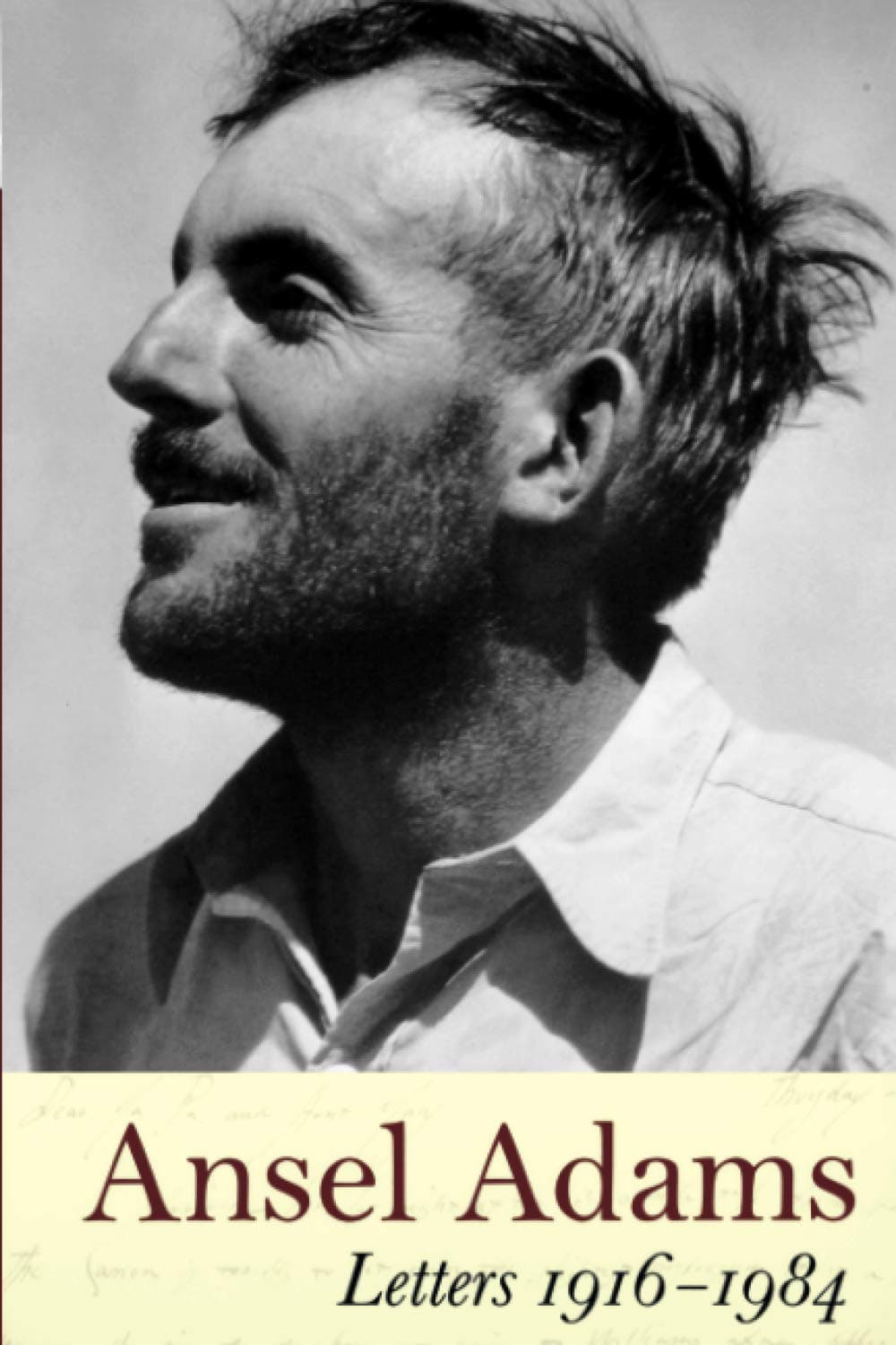 Ansel Adams' Letters 1916-1984