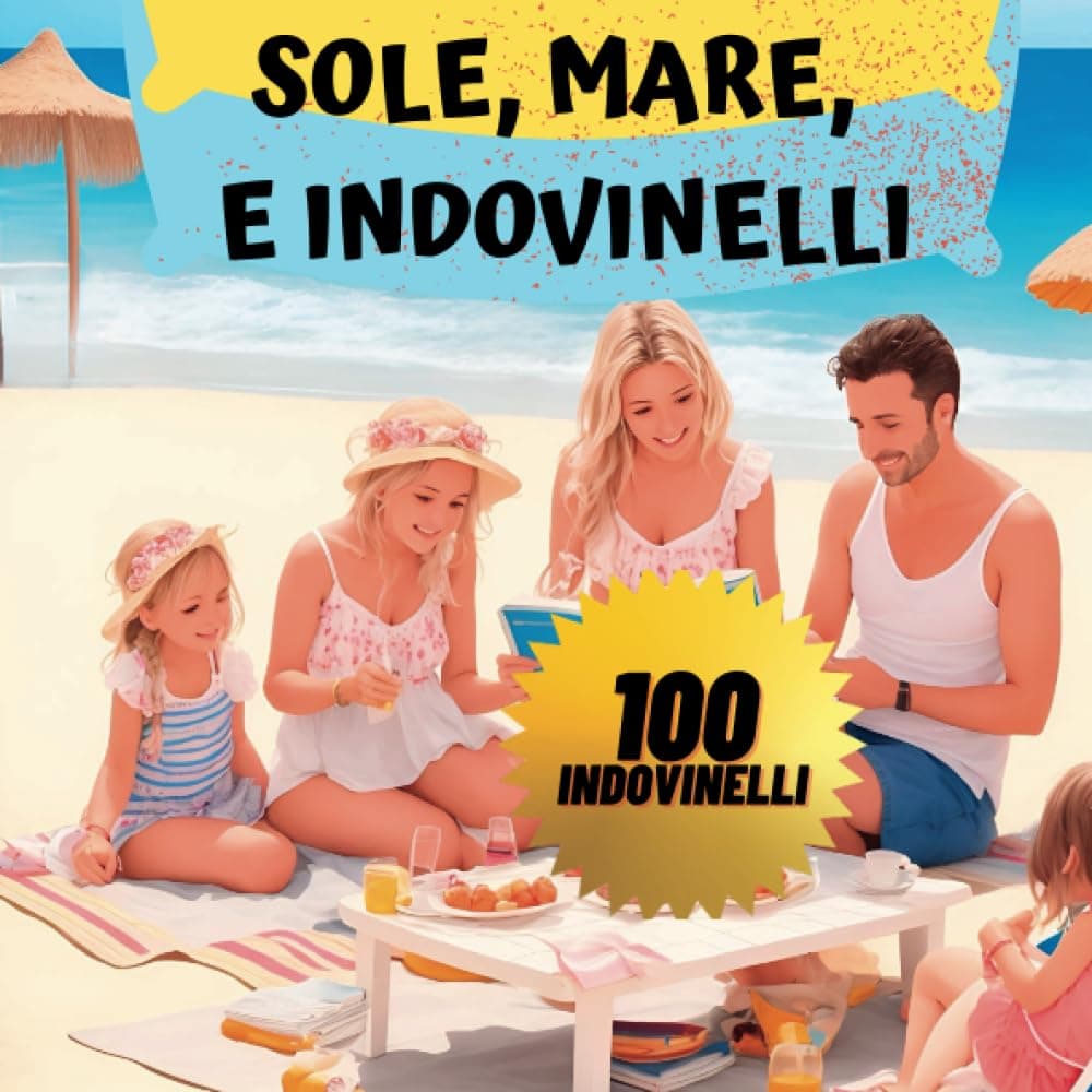 SOLE, MARE, E INDOVINELLI: 100 Enigmi da risolvere sulla spiaggia (Italian Edition)