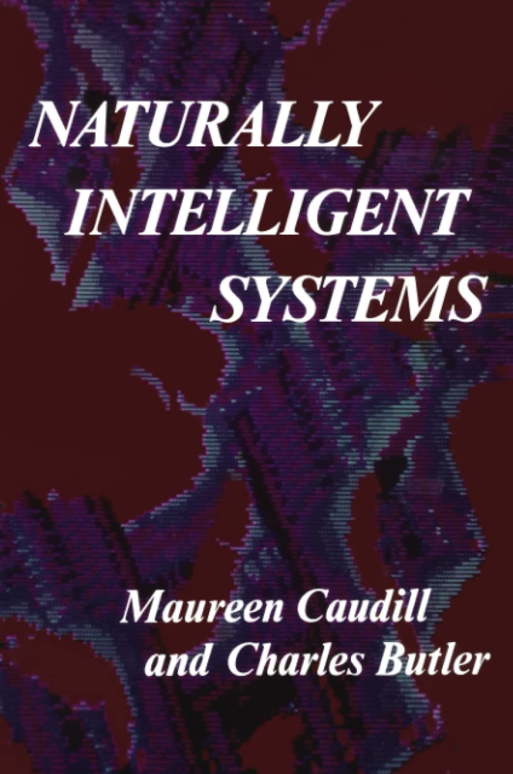 Naturally Intelligent Systems Paperback – 8 September 1992