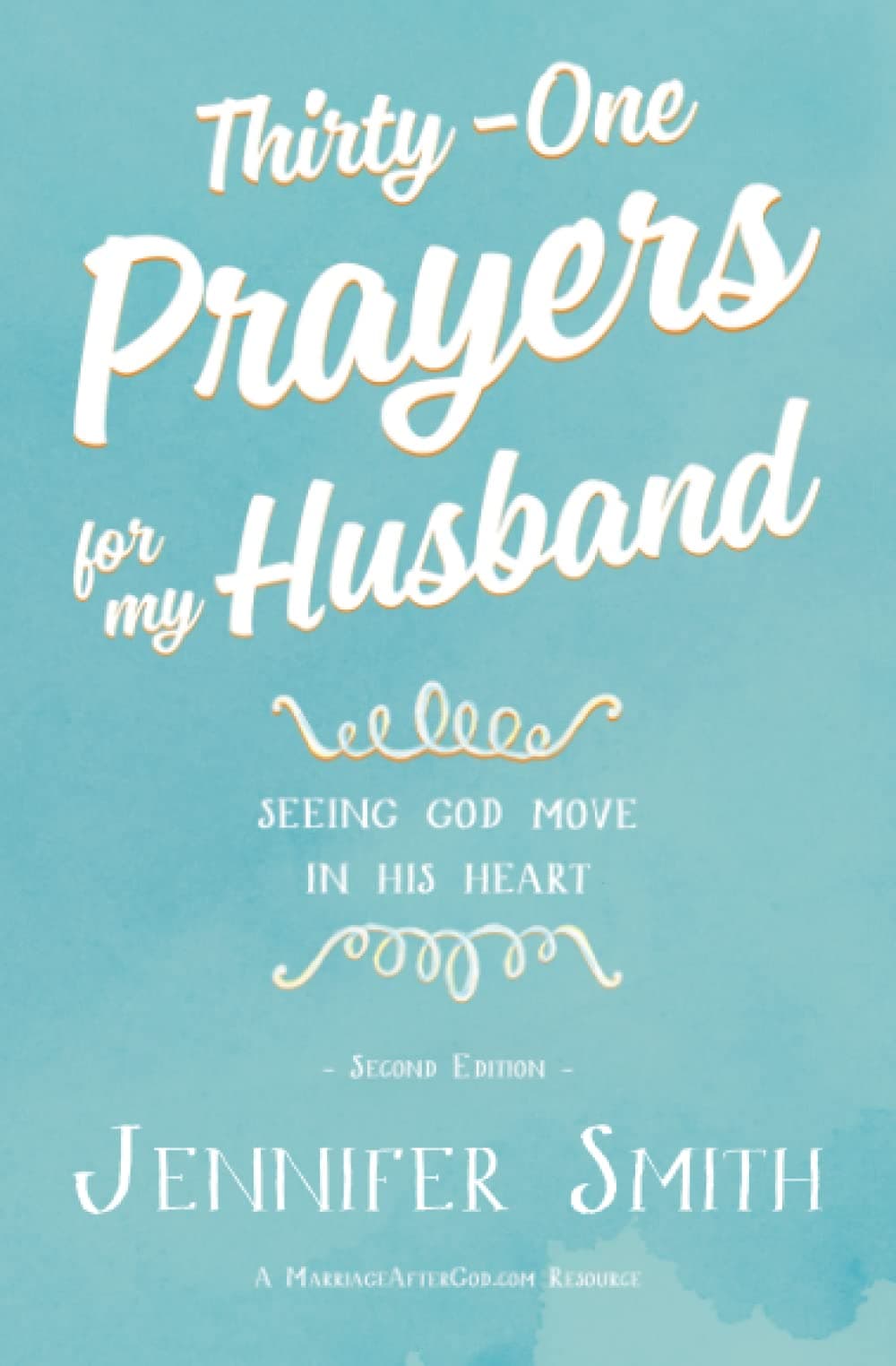 Thirty-One Prayers For My Husband: Seeing God Move in His Heart (Daily Marriage Prayer Journals & Christian Marriage Prayer Devotional)