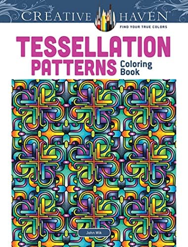 Dover Creative Haven Tessellation Patterns Coloring Book: Color, Frame and Create Your Own Wall Art Decorations!
