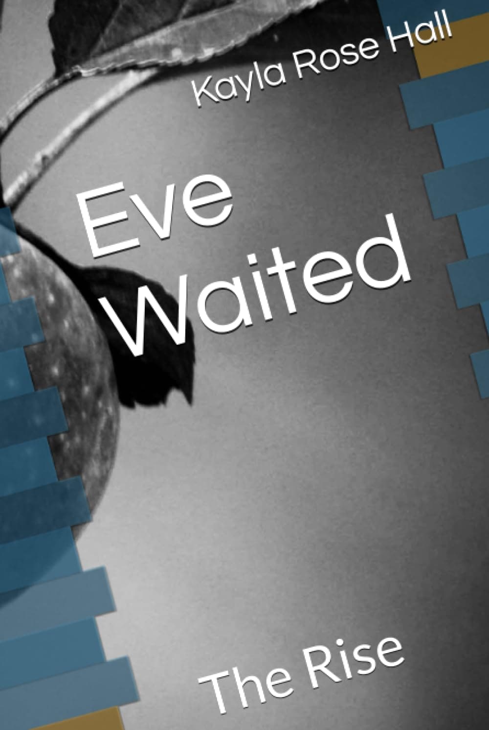 Eve Waited (The Rise)