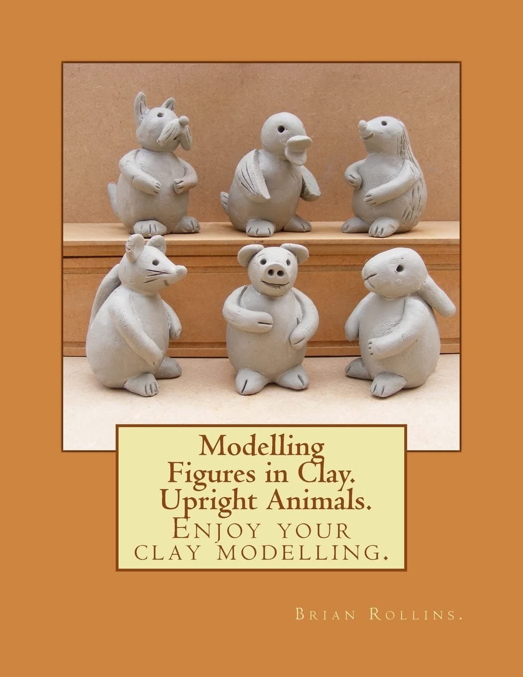 Modelling Figures in Clay. Upright Animals.