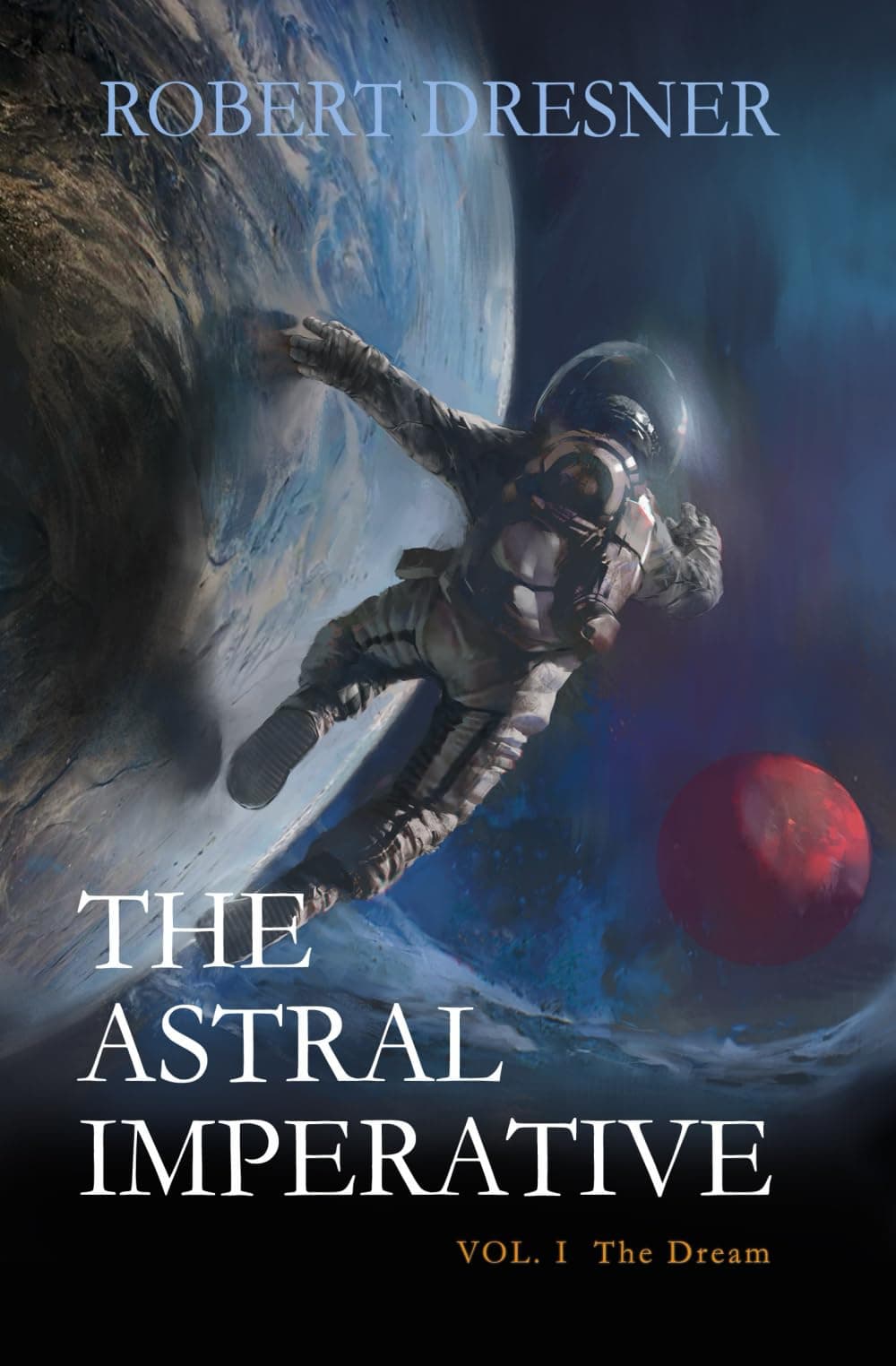 The Astral Imperative: Vol I The Dream