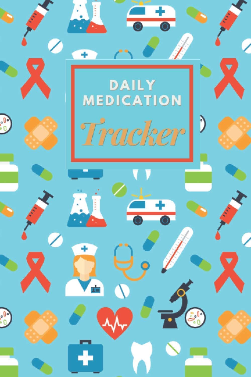 Daily Medication Tracker: Personalized Daily Reminder Chart Book | Meds Tracking Logbook for Elderly, Adults and Kids | Prescription Journal | Medical ... Keep Track Of Pills taken | Small size Diary