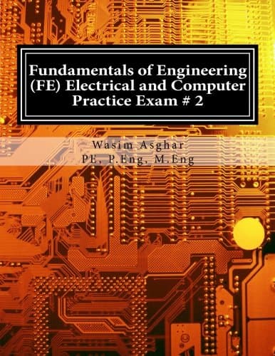 CREATESPACE Fundamentals of Engineering (FE) Electrical and Computer - Practice Exam # 2: Full length practice exam containing 110 solved problems based on NCEES® FE CBT Specification Version 9.4