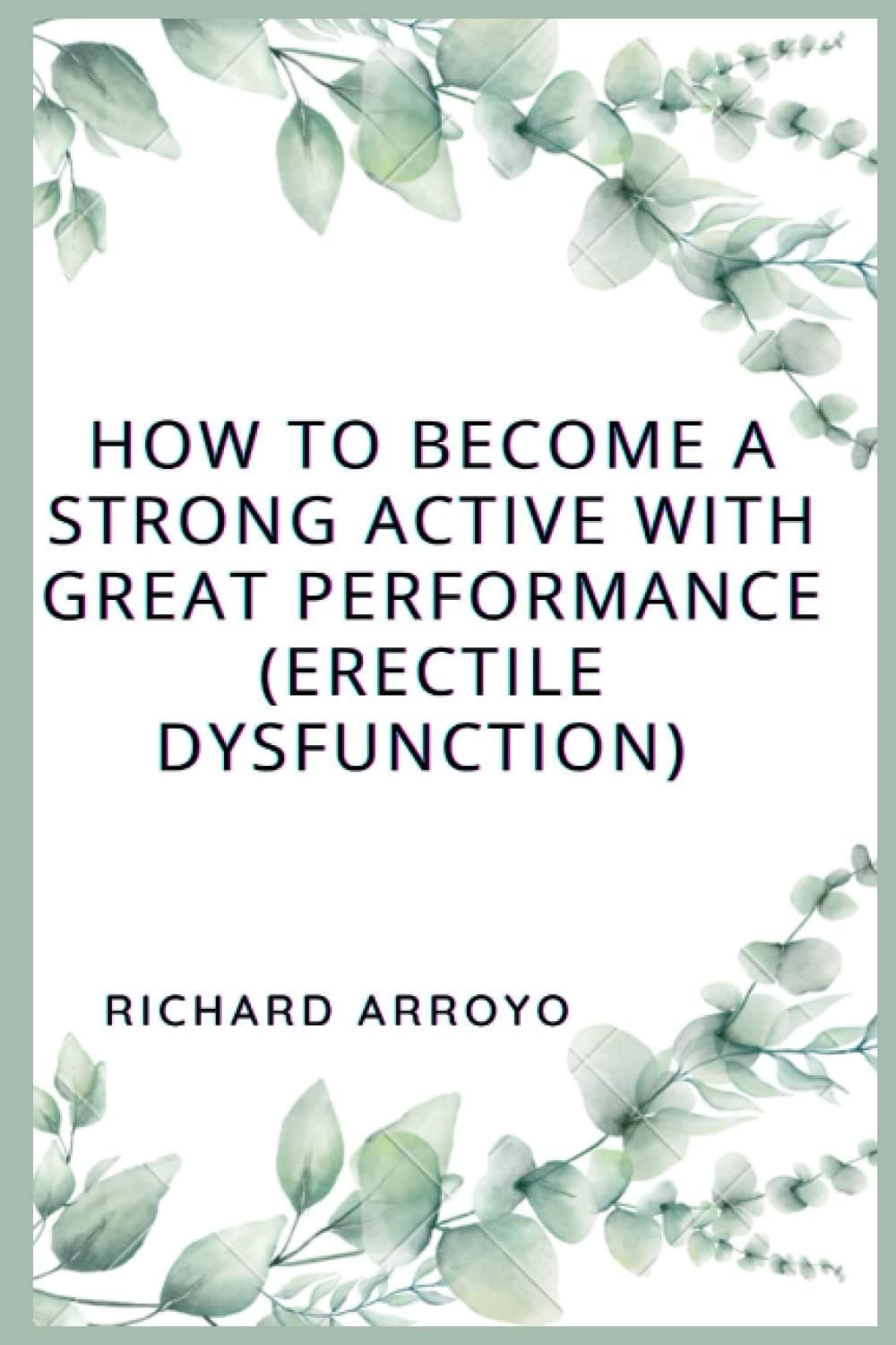How to Become a Strong Active With Great Performance (ERECTILE DYSFUCNTION): Ways you can start Performing and get ride of DYSFUNCTION ERECTILE