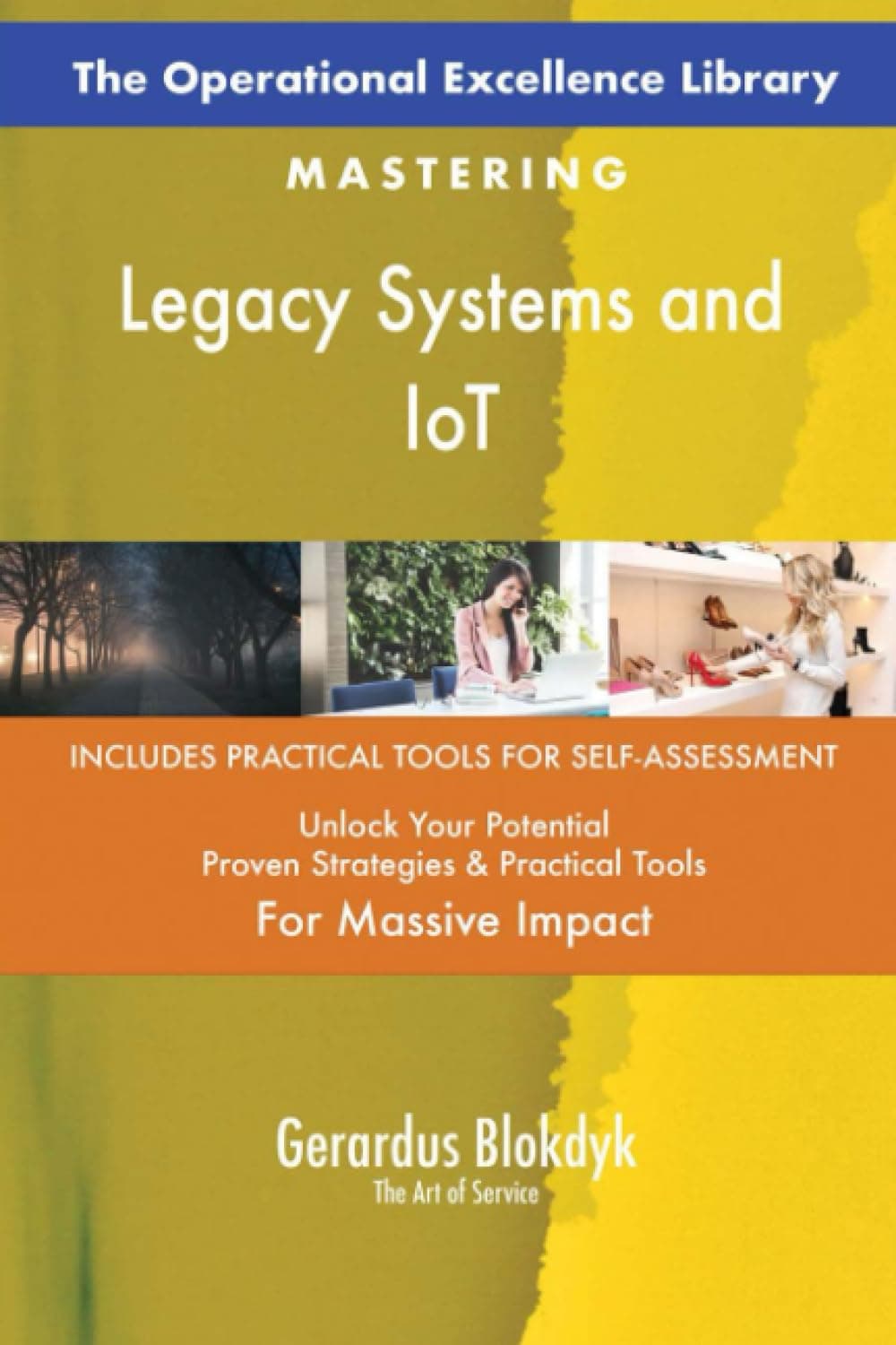 The Operational Excellence Library; Mastering Legacy Systems and IoT