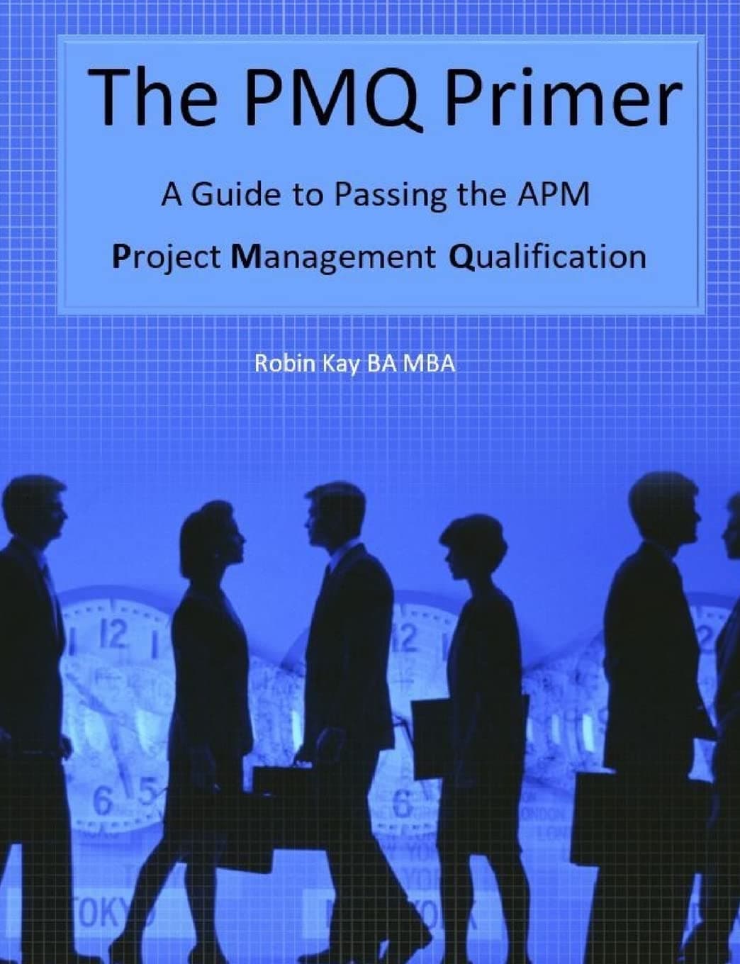 The PMQ Primer A Guide to Passing the APM Project Management Qualification Paperback – 18 Mar. 2017
