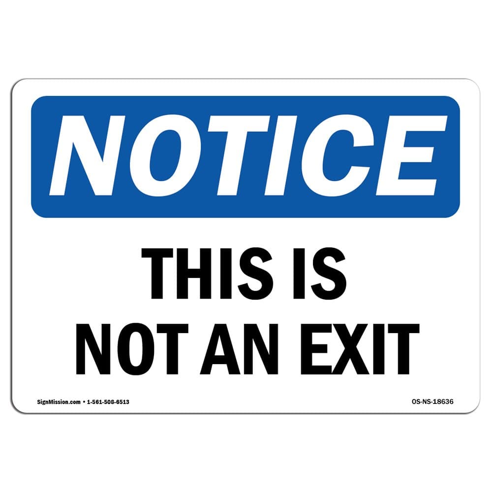 OSHA Notice Sign - This Is Not An Exit | Plastic Sign | Protect Your Business, Construction Site, Warehouse & Shop Area |  Made in the USA