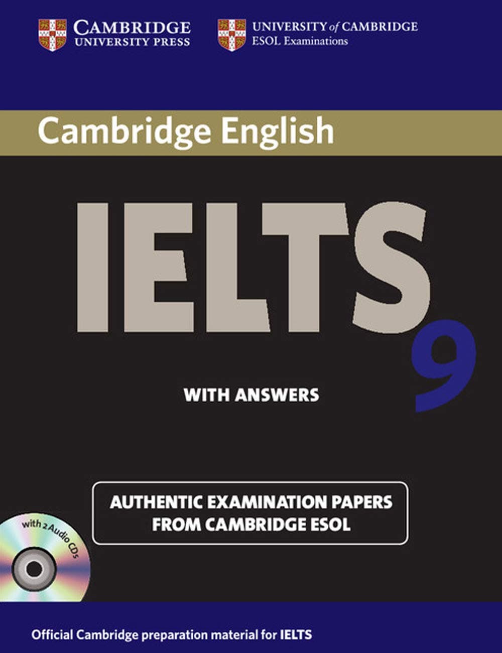 Cambridge IELTS 9 Self-study Pack (Student's Book with Answers and Audio CDs (2)): Authentic Examination Papers from Cambridge ESOL (IELTS Practice Tests) Paperback – Student Edition, 28 February 2013