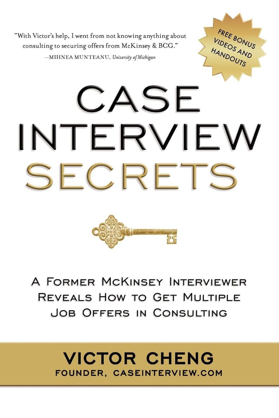 Innovation Press Case Interview Secrets: A Former McKinsey Interviewer Reveals How to Get Multiple Job Offers in Consulting