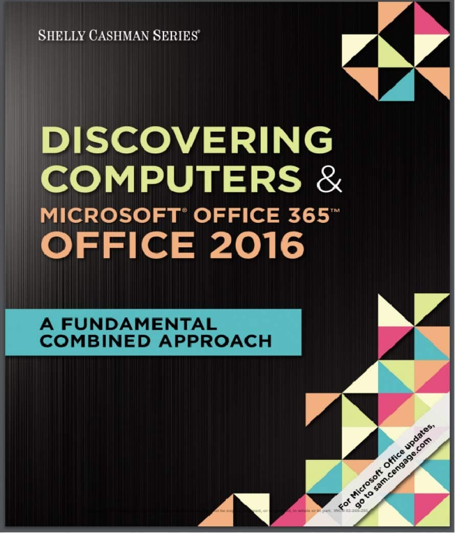 DISCOVERING COMPUTERS & OFFICE 2016 MICROSOFT® OFFICE 365: A FUNDAMENTAL COMBINED APPROACH (ISBN: 978-1-305-87180-9)