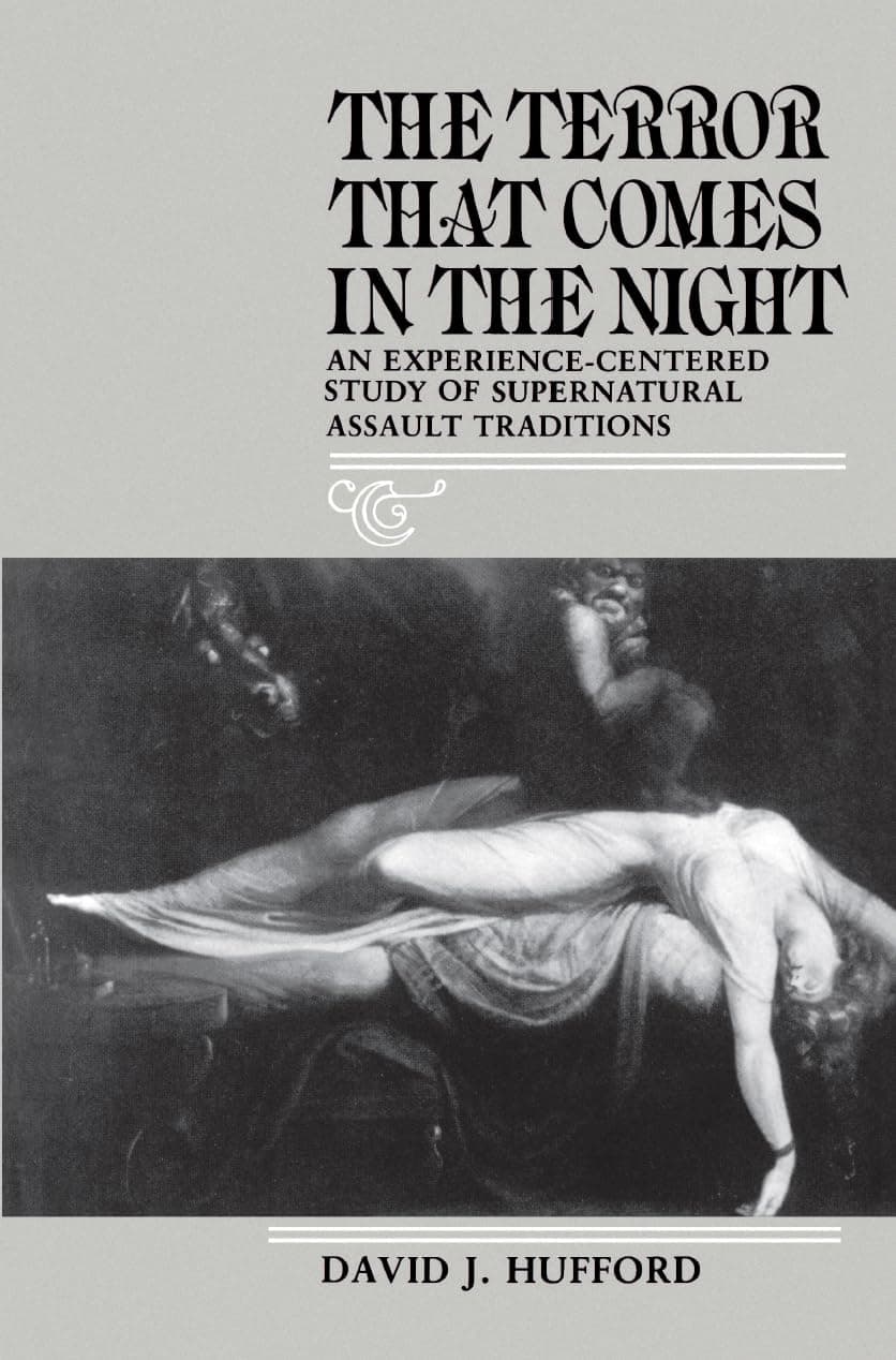 The Terror That Comes in the Night: An Experience-Centered Study of Supernatural Assault Traditions (Publications of the American Folklore Society) Paperback – September 1, 1989