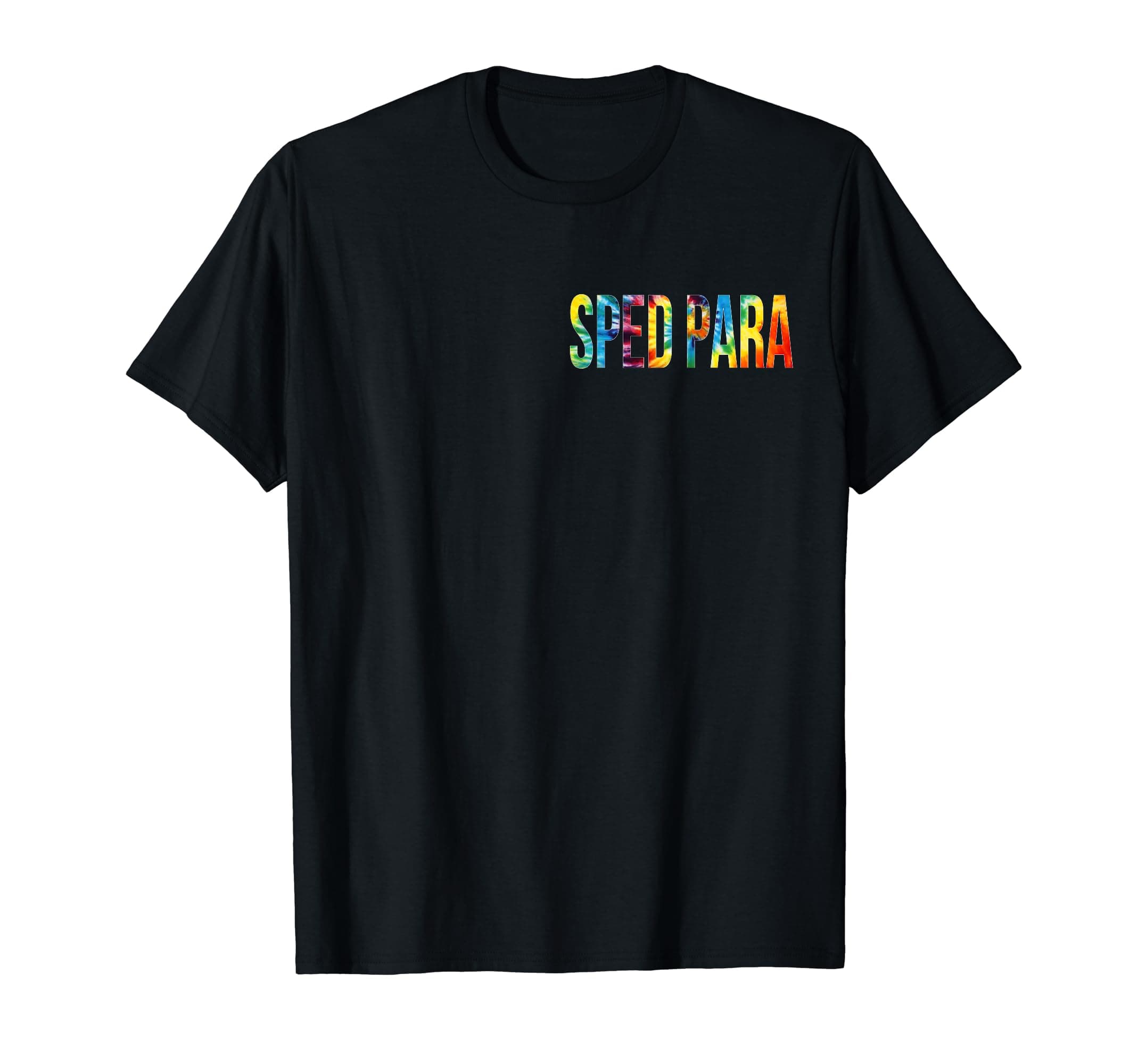 Sped Para For Work Tie Dye Back To School Appreciation Day T-Shirt