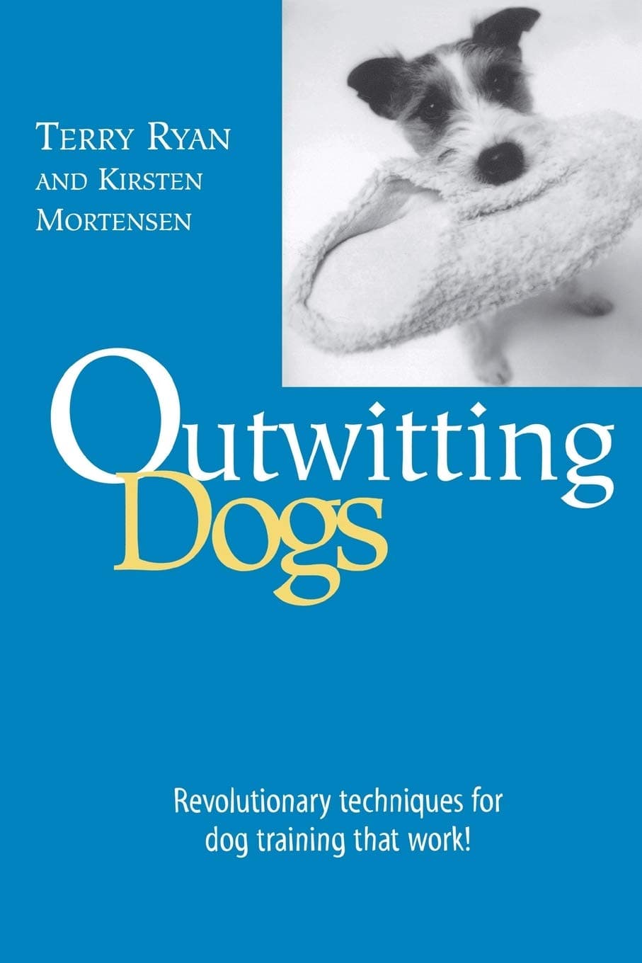 Outwitting Dogs: Revolutionary Techniques For Dog Training That Work!