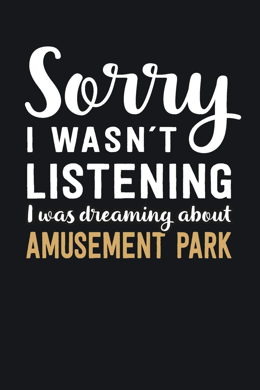 I was Dreaming about Amusement Park: Blank Lined Notebook 6 x 9 Inch 100 Pages
