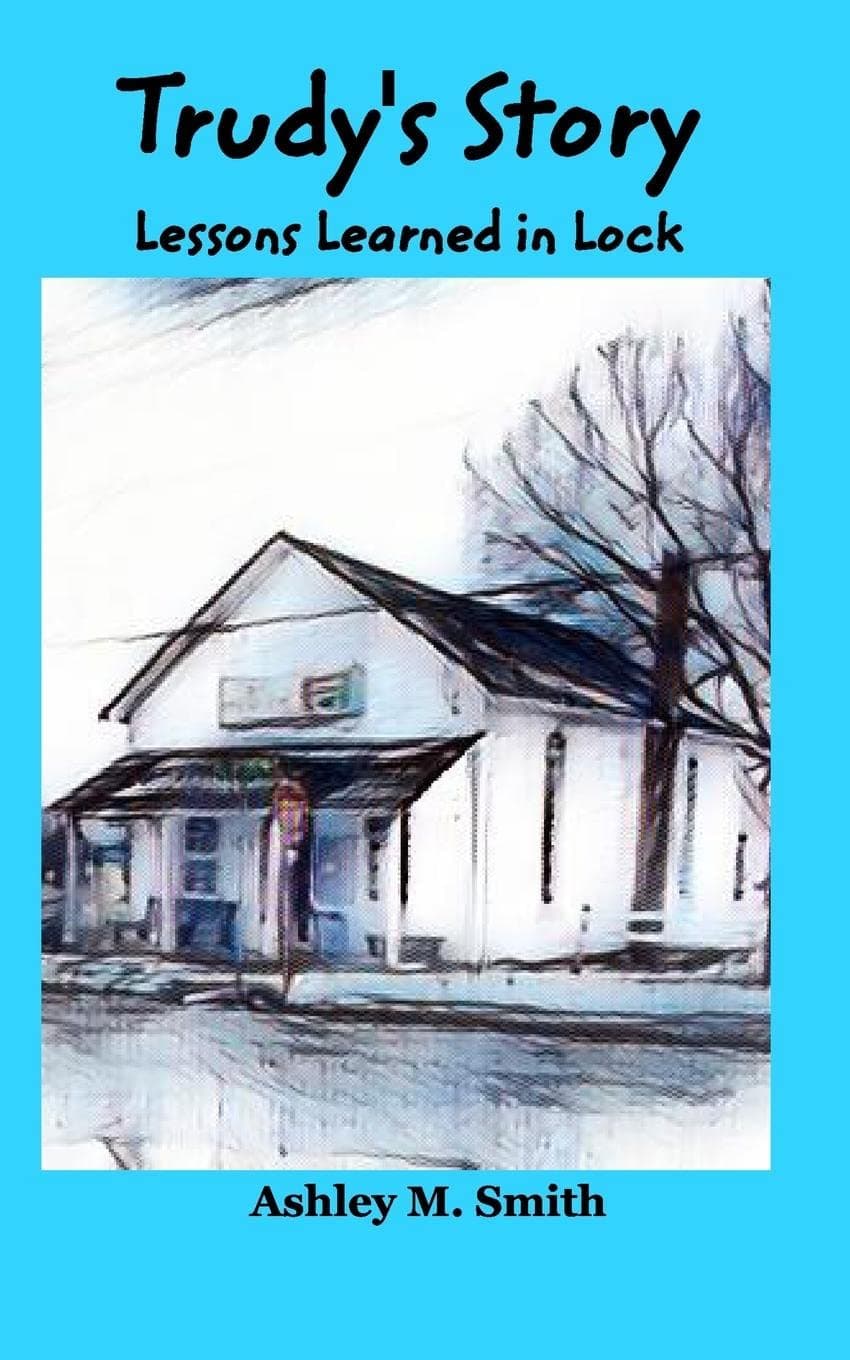 Trudy's Story: "Lessons Learned in Lock"