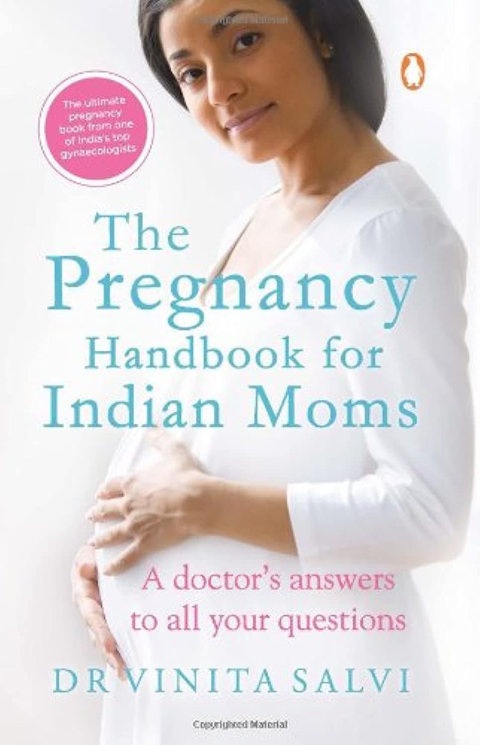 The Pregnancy Handbook For Indian Moms: A Doctor's Answers To All Your Questions