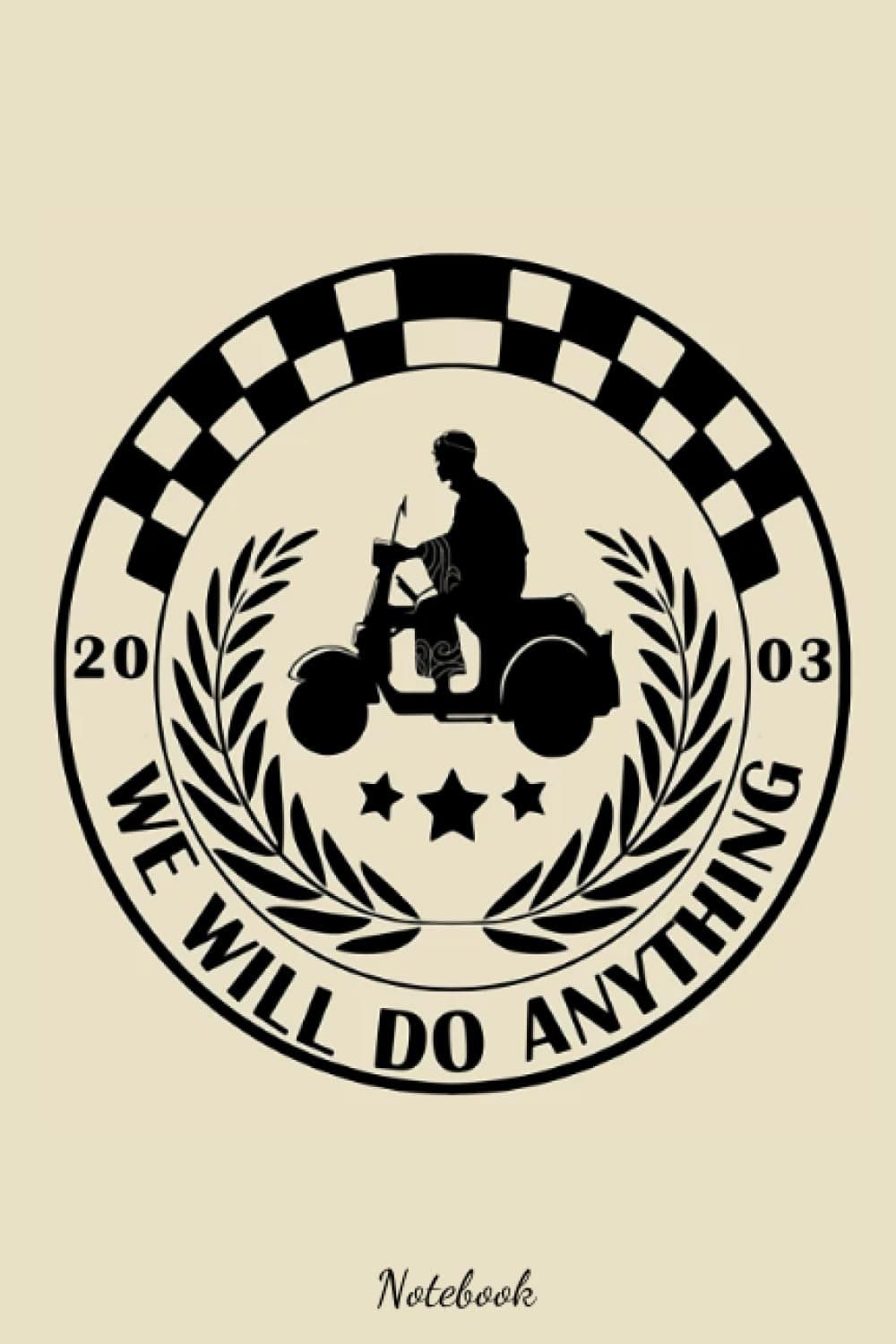 We Will Do Anything Notebook: College Ruled Lined Blank Notebook Journal Notepad