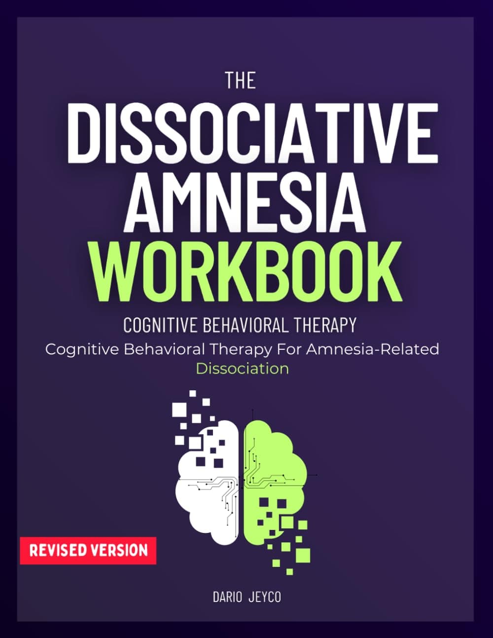 The Dissociative Amnesia Workbook: Cognitive Behavioral Therapy For Amnesia-Related Dissociation