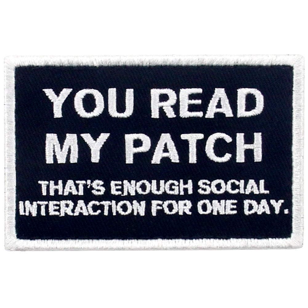 You Read My Patch That's Enough Social Interaction for One Day Embroidered Funny Patch Tactical Morale Applique Fastener Hook & Loop Emblem