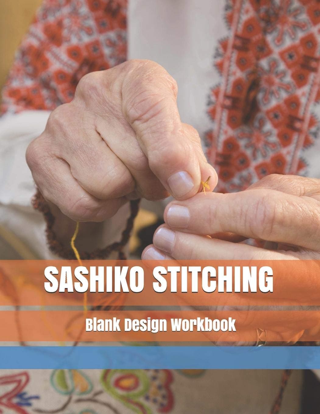 Sashiko Stitching Blank Design Workbook: Japanese Hand Embroidery Repeating Patterns