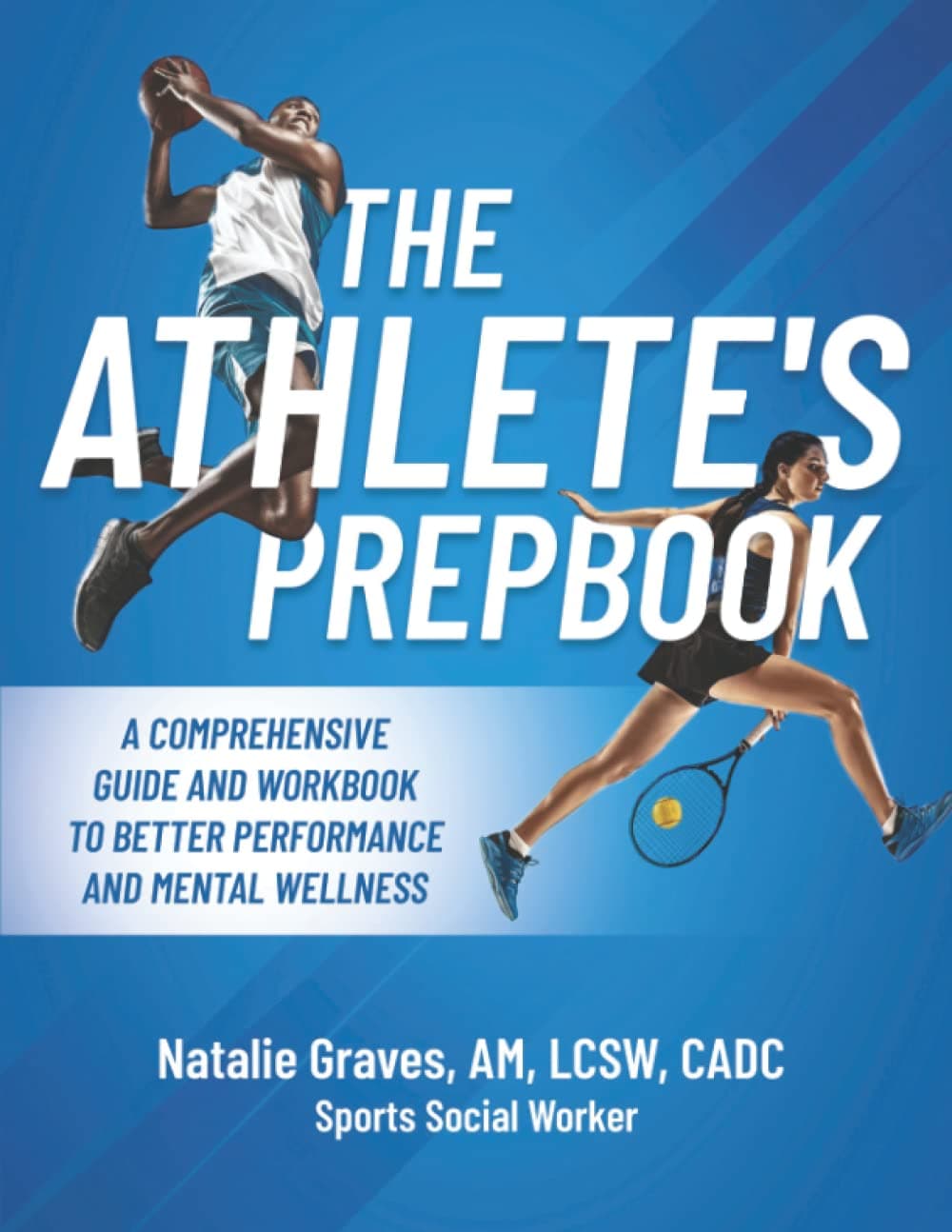 The Athlete's Prepbook: A Compensative Guide And Workbook To Better Performance And Mental Wellness