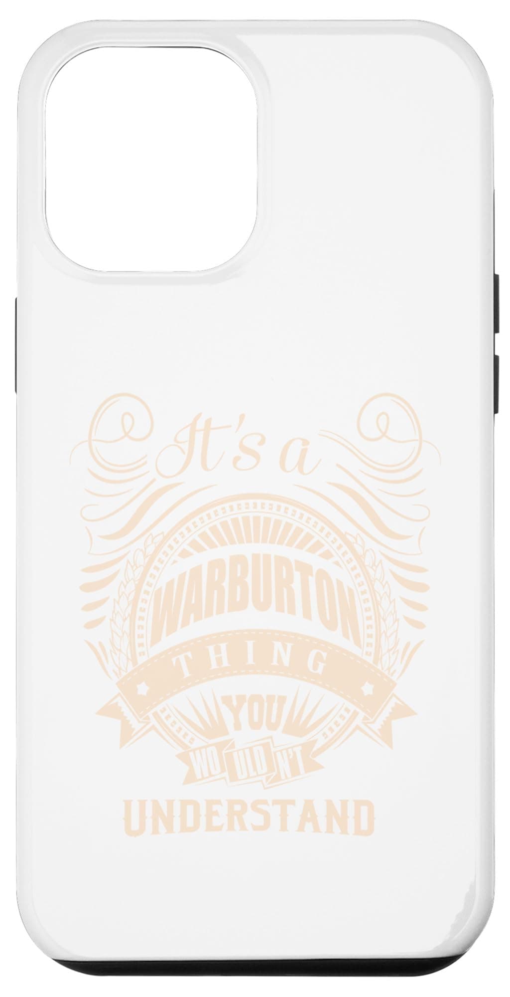 iPhone 14 Pro Max It's a WARBURTON thing Gifts Case