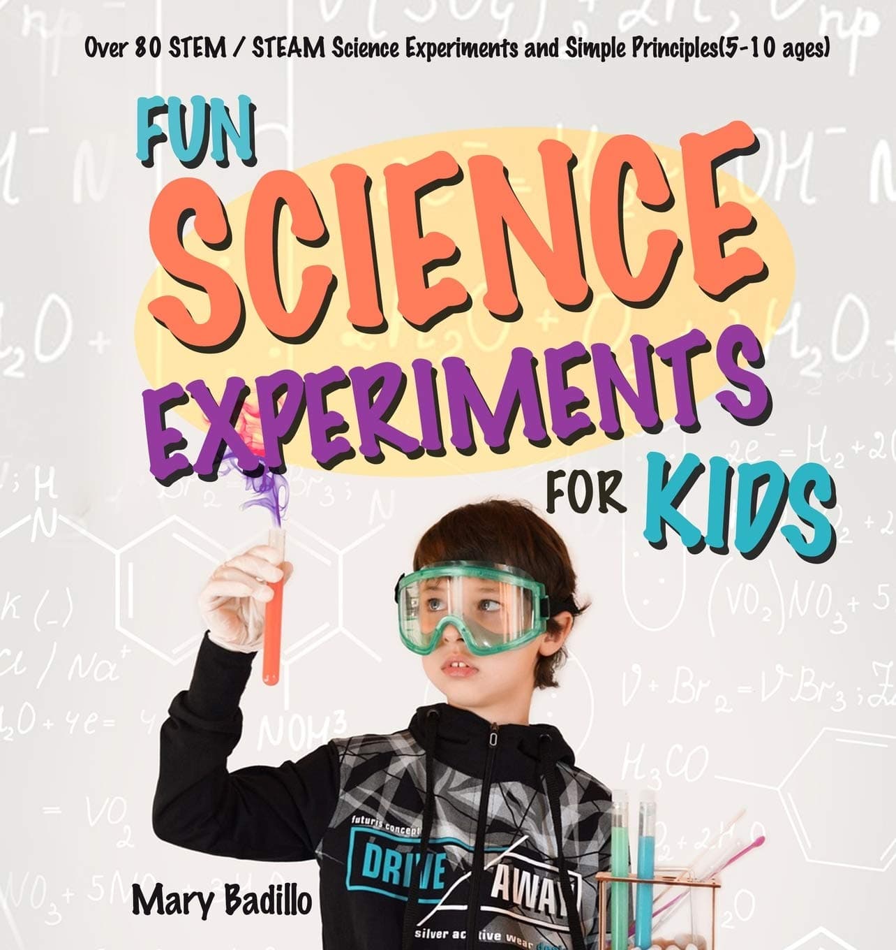 Fun Science Experiments for Kids: Over 80 STEM / STEAM Science Experiments and Simple Principles(5-10 ages) Paperback – Import, 14 October 2020