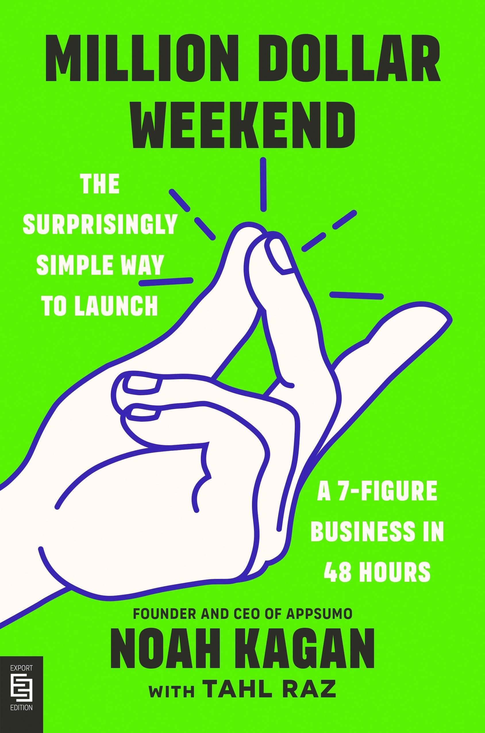 Million Dollar Weekend: The Surprisingly Simple Way to Launch a 7-Figure Business in 48 Hours