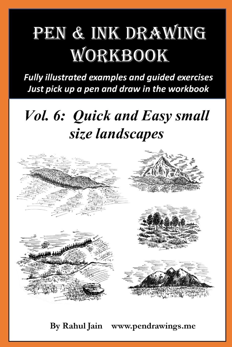 Pen and Ink Drawing Workbook Vol 6: Drawing Quick and Easy Pen & Ink Landscapes (Pen and Ink Workbooks)