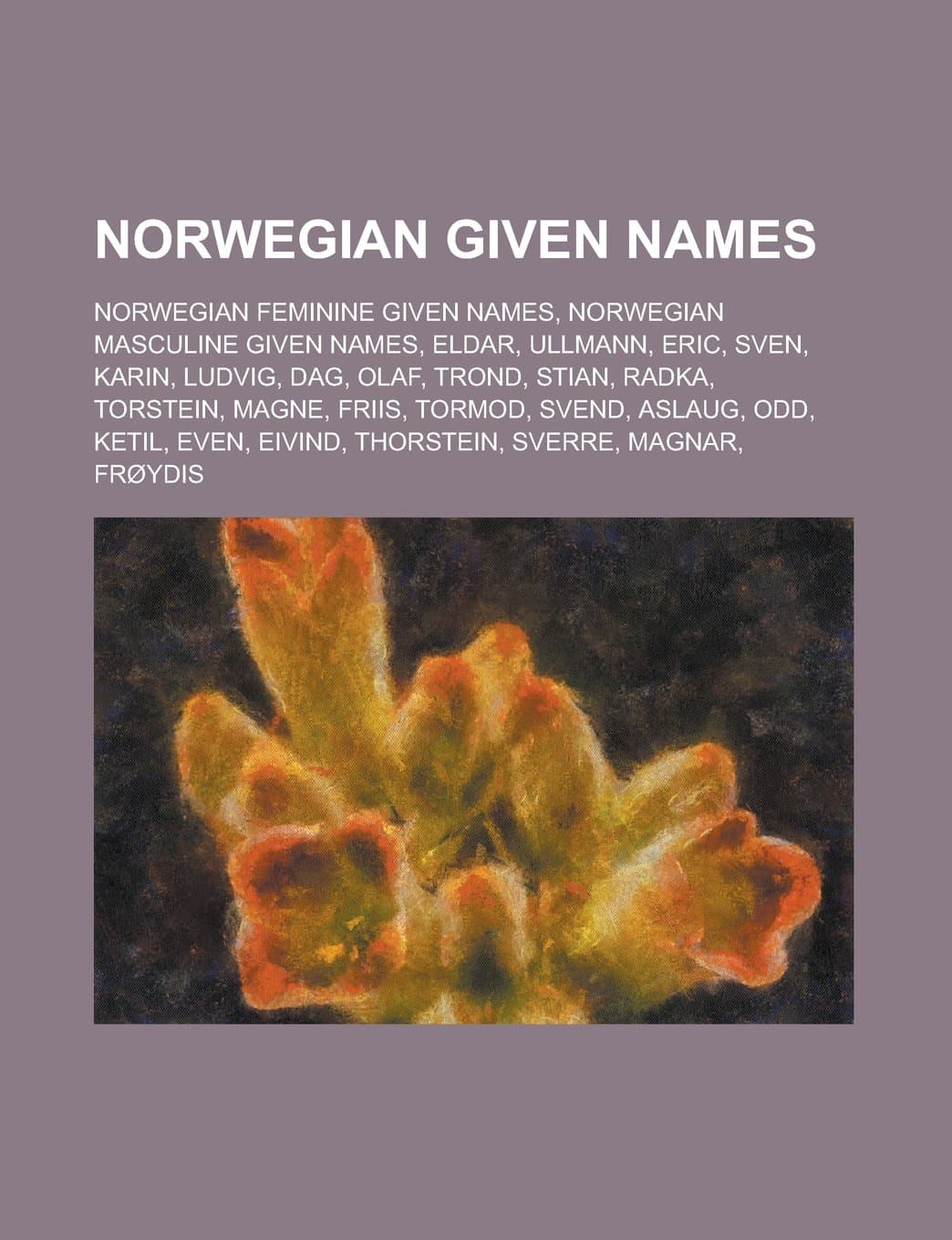 Norwegian Given Names: Eldar, Ullmann, Olaf, Radka, Friis,