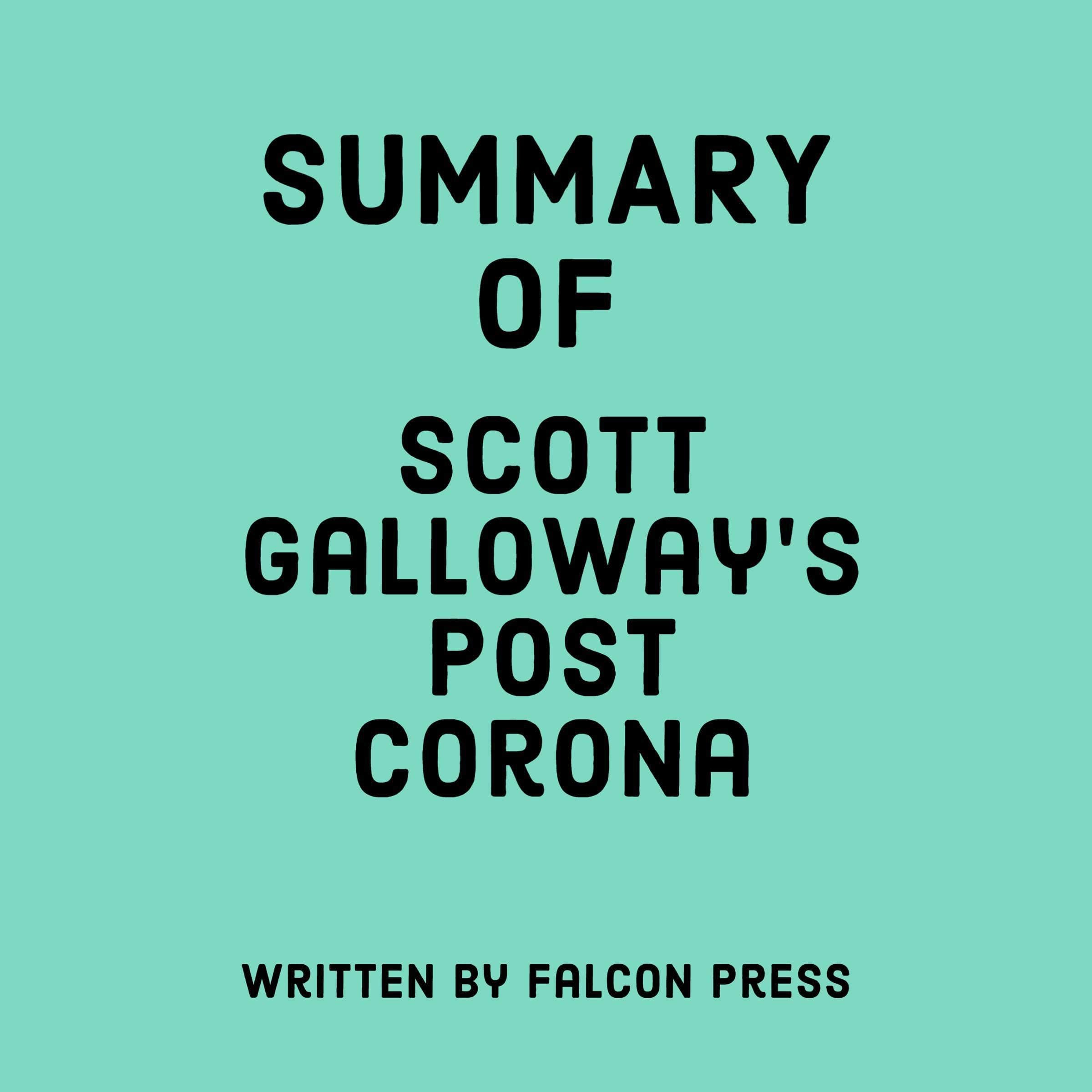 Summary of Scott Galloway's Post Corona