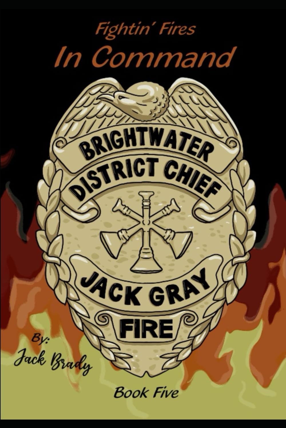 Fightin' Fires In Command (The Jack Gray Series)