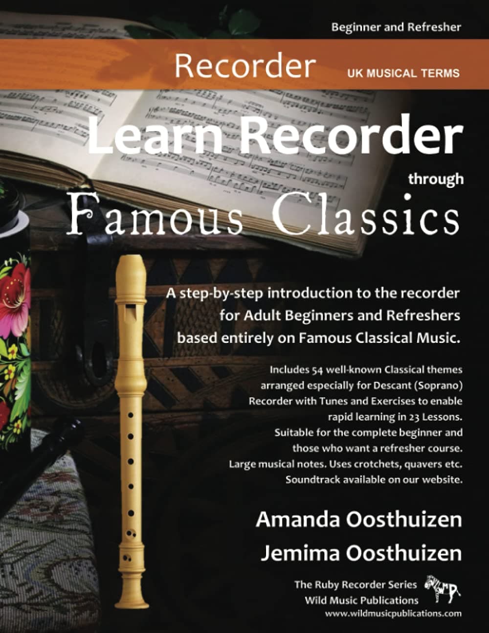 Learn Recorder through Famous Classics: UK Musical Terms: a step-by-step introduction to the recorder for Adult Beginners and Refreshers based ... (Recorder Music for Beginners and Improvers)