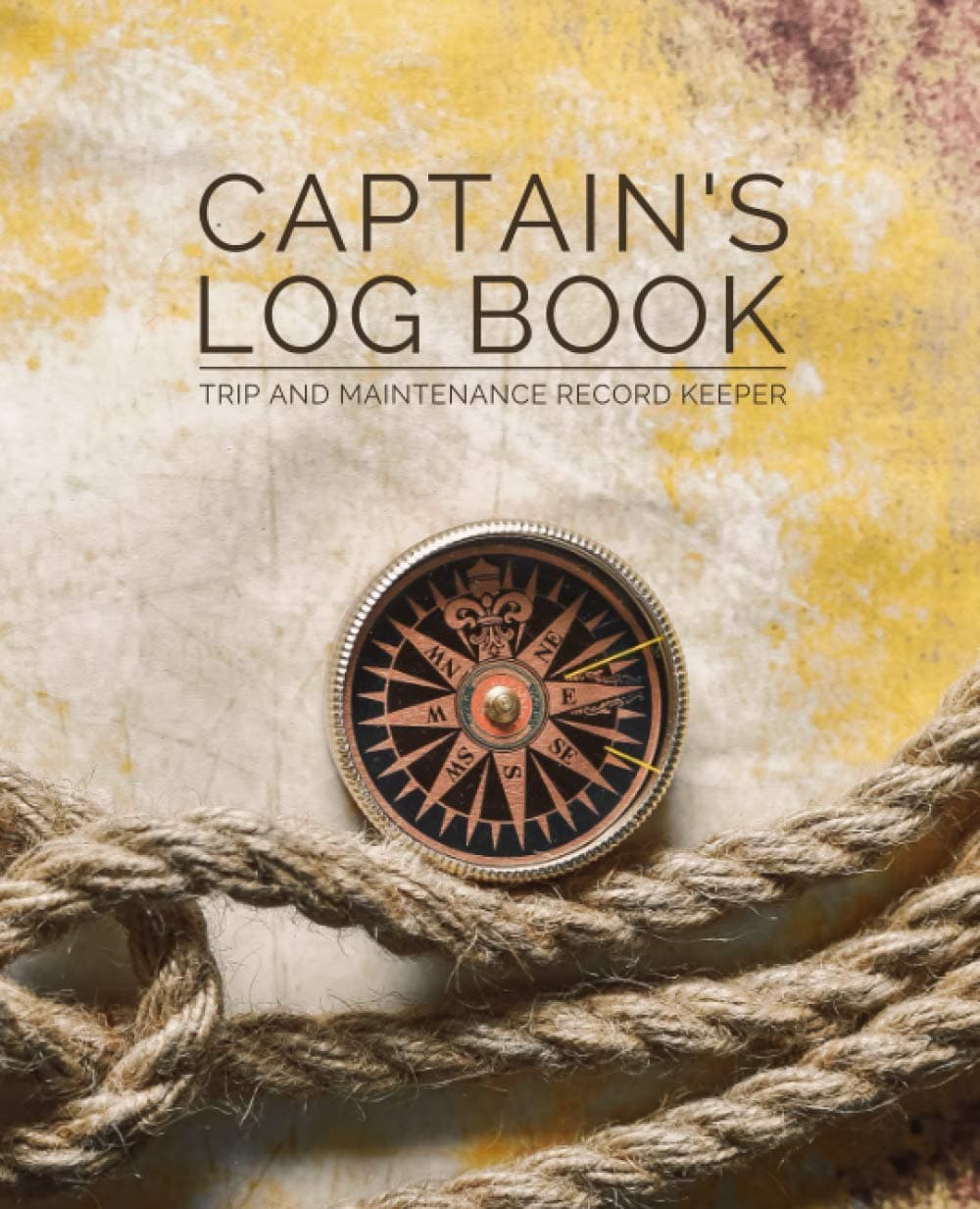 Captain's Log Book - Trip and Maintenance Record Keeper (Compass with Rope): Boat Journal for Voyages and Repair Information