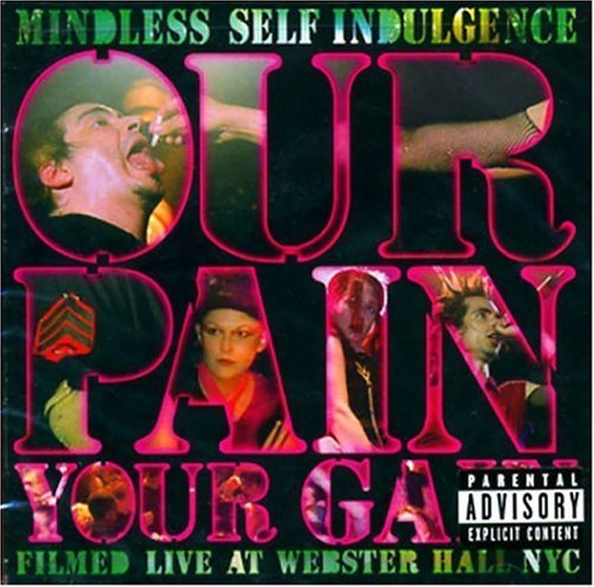 Mindless Self Indulgence: Our Pain Your Gain [DVD]