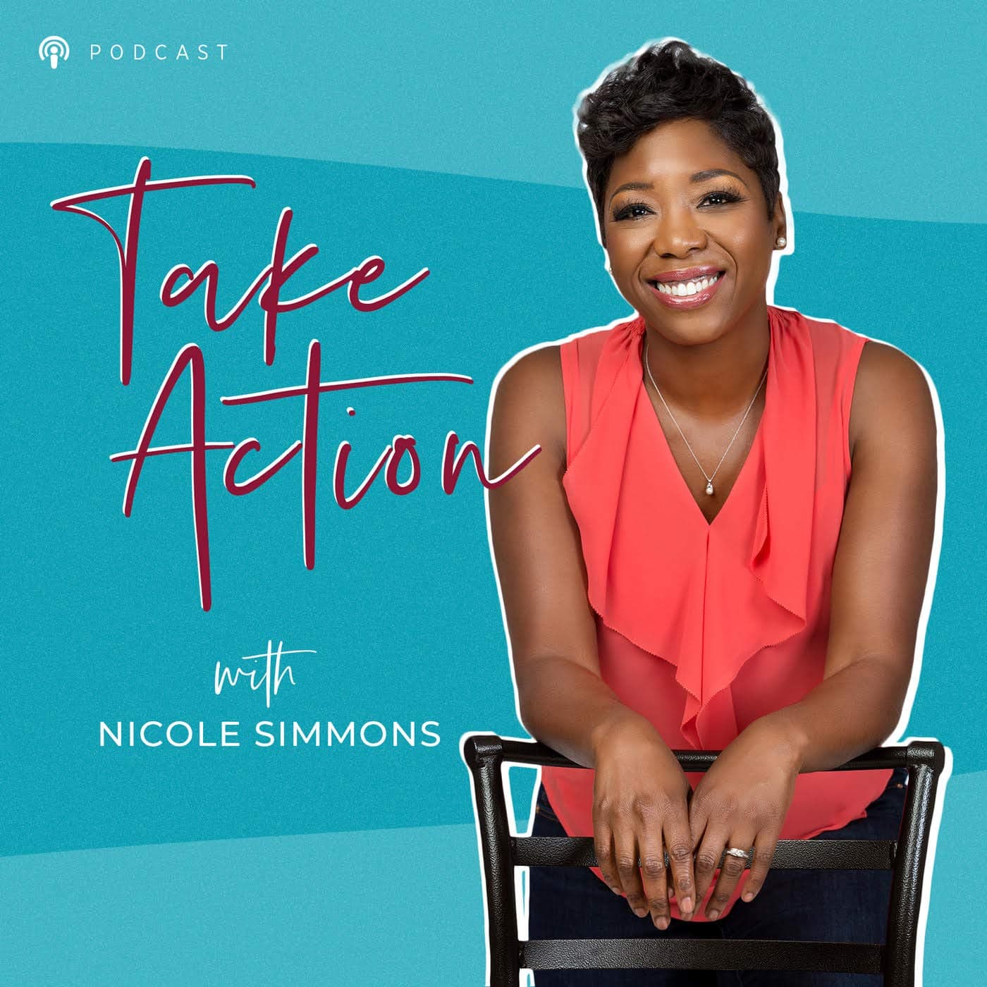 Take Action Podcast With Nicole Simmons