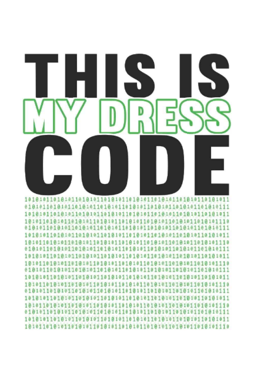 This is my dress code: Notebook 120 Pages Lined