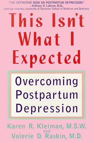 This Isn't What I Expected: Overcoming Postpartum Depression