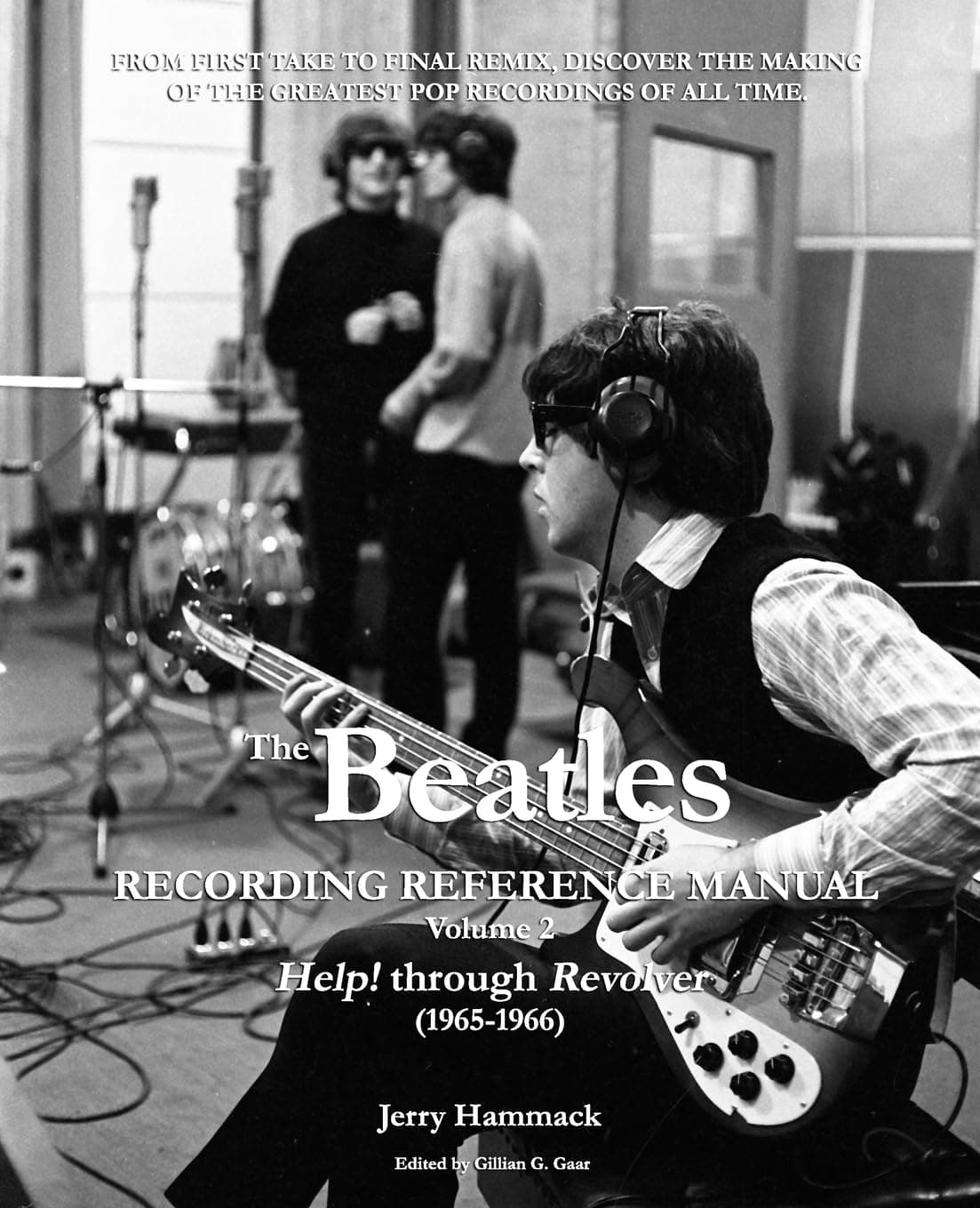 The Beatles Recording Reference Manual: Volume 2: Help! through Revolver (1965-1966) (Beatles Recording Reference Manuals)