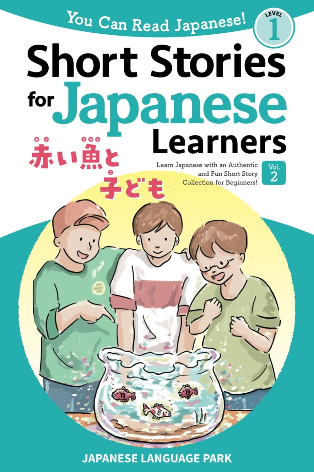 Short Stories for Japanese Learners (Level 1, Volume 2): Learn Japanese with an Authentic and Fun Short Story Collection for Beginners! (You Can Read Japanese!)