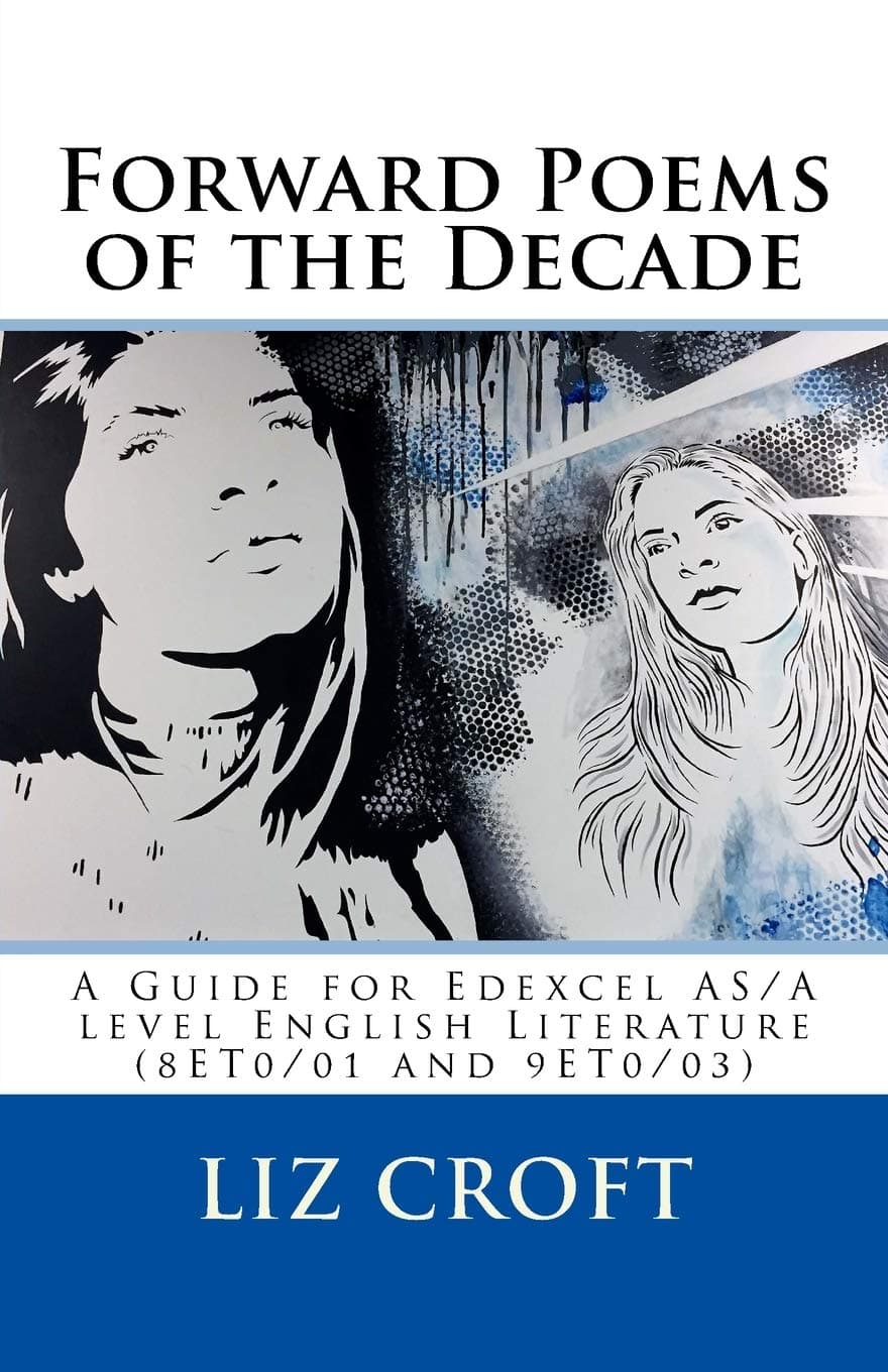 CREATESPACE Forward Poems of the Decade: A Guide for Edexcel A/AS level English Literature