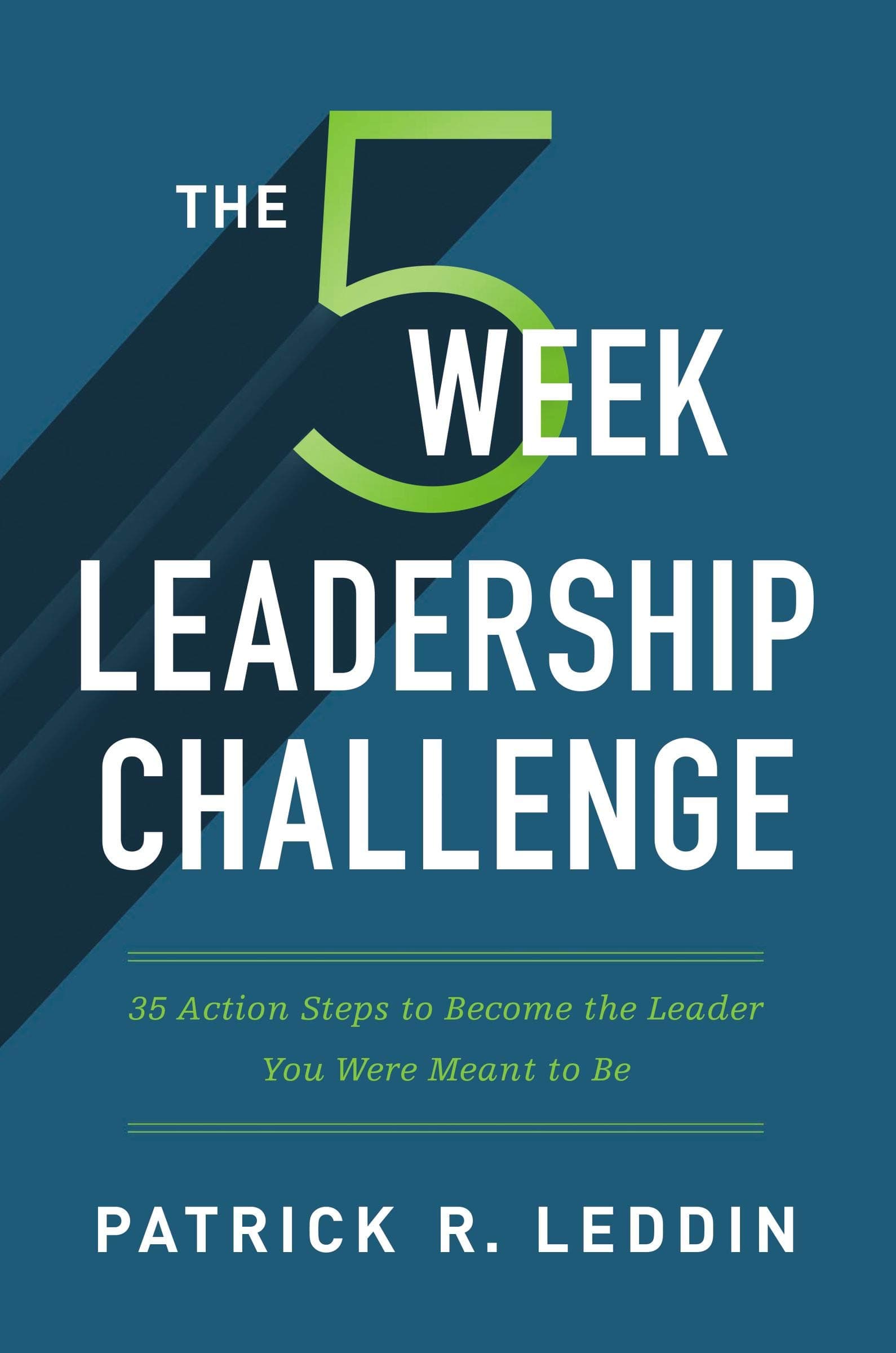HarperCollins Leadership The Five-Week Challenge: 35 Action Steps to Become the Leader You Were Meant to Be