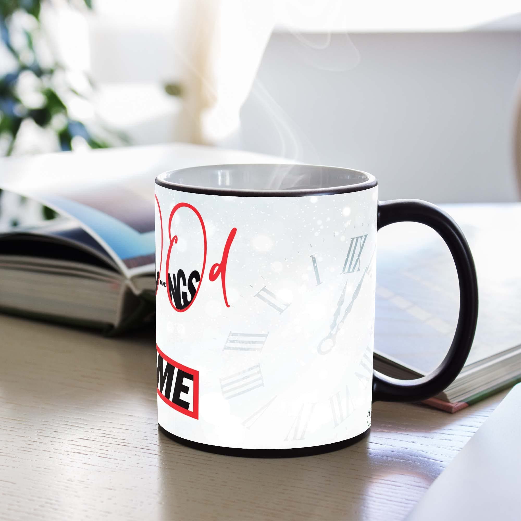 Larkya Magic Watches Good Things Take Time Attitude Magic Mugs for Tea/Coffee/Milk Lovers, Gifts, Friends, Family, and Your Loved Ones, for Birthday, Wedding Gifts (Set of 1, 350ml)